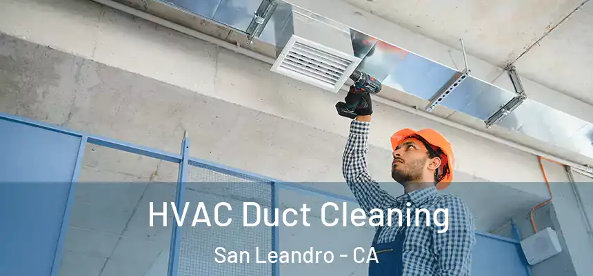 HVAC Duct Cleaning San Leandro - CA