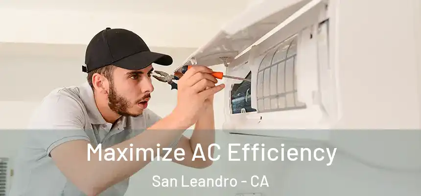 Maximize AC Efficiency San Leandro - CA